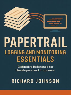 cover image of Papertrail Logging and Monitoring Essentials